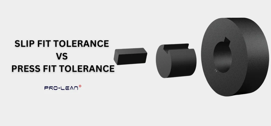 Slip Fit vs Press Fit Tolerance for Precision Assemblies